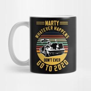 dont go 2020 Mug